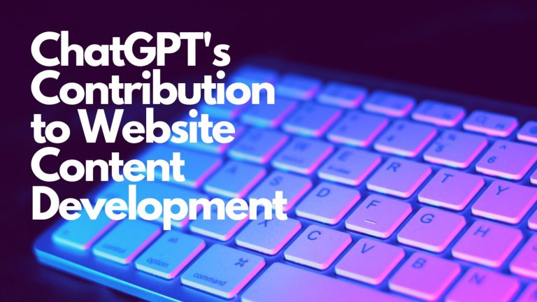 ChatGPT’s Contribution to Website Content Development