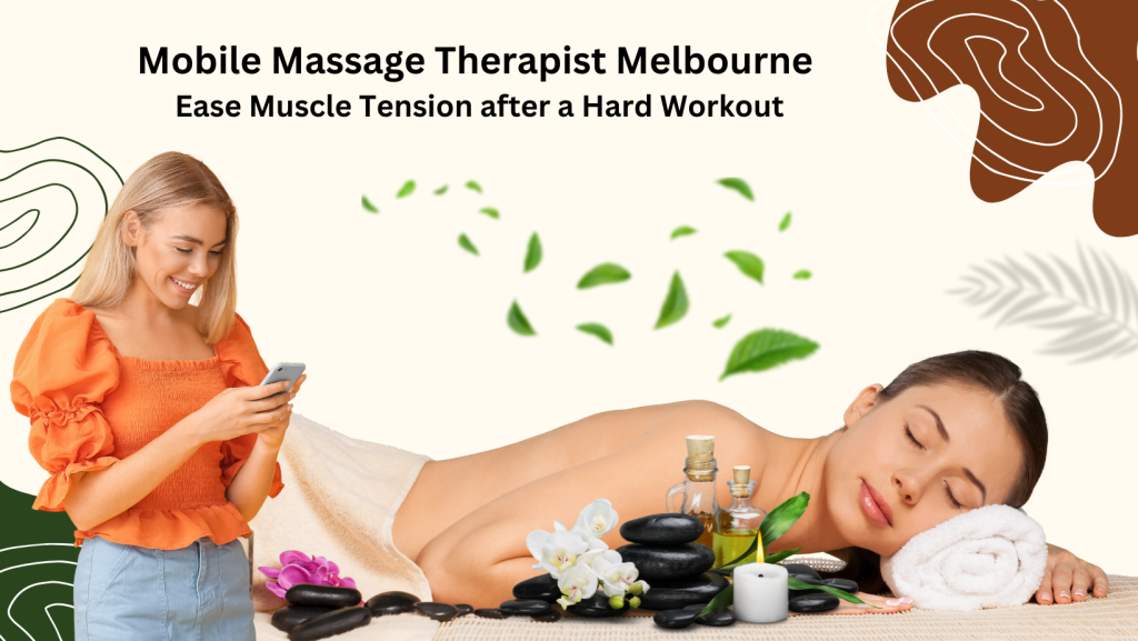 Mobile Massage Therapist Melbourne