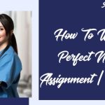 How To Write A Perfect Nursing Assignment Answered (1)