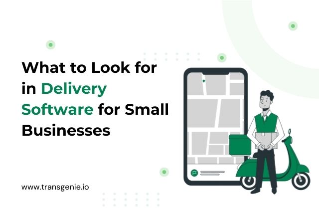 What to Look for in Delivery Software for Small Businesses