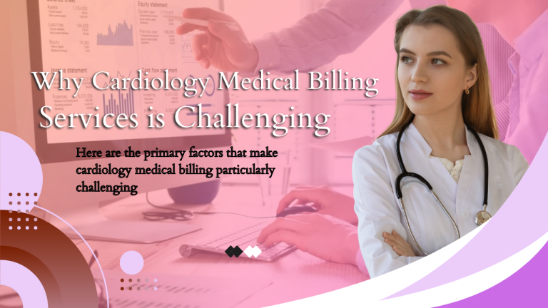 Why Cardiology Medical Billing Services is Challenging