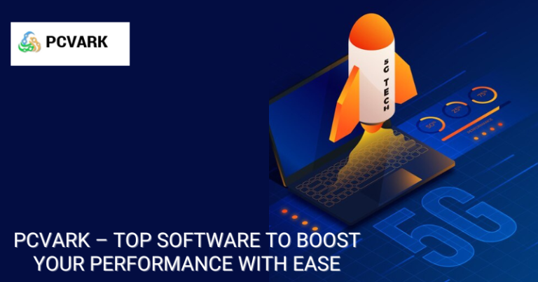 PCVARK – Top Software to Boost Your Performance with Ease