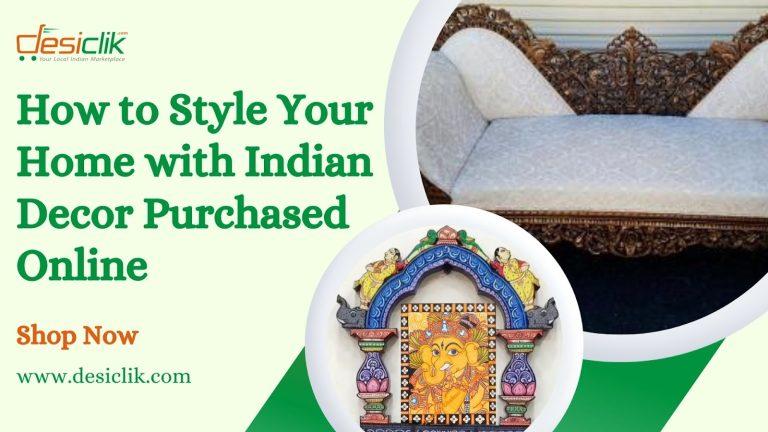 How to Style Your Home with Indian Decor Purchased Online