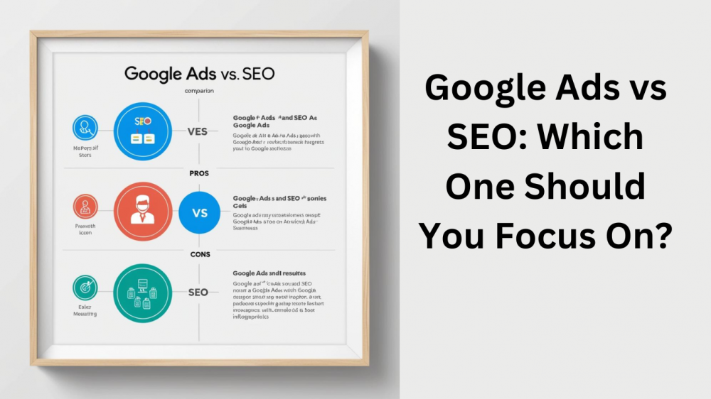 Google Ads vs SEO Which One Should You Focus On