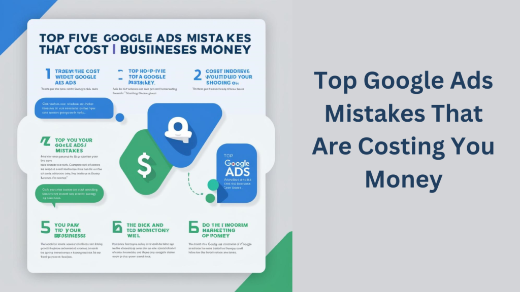 Top Google Ads Mistakes That Are Costing You Money