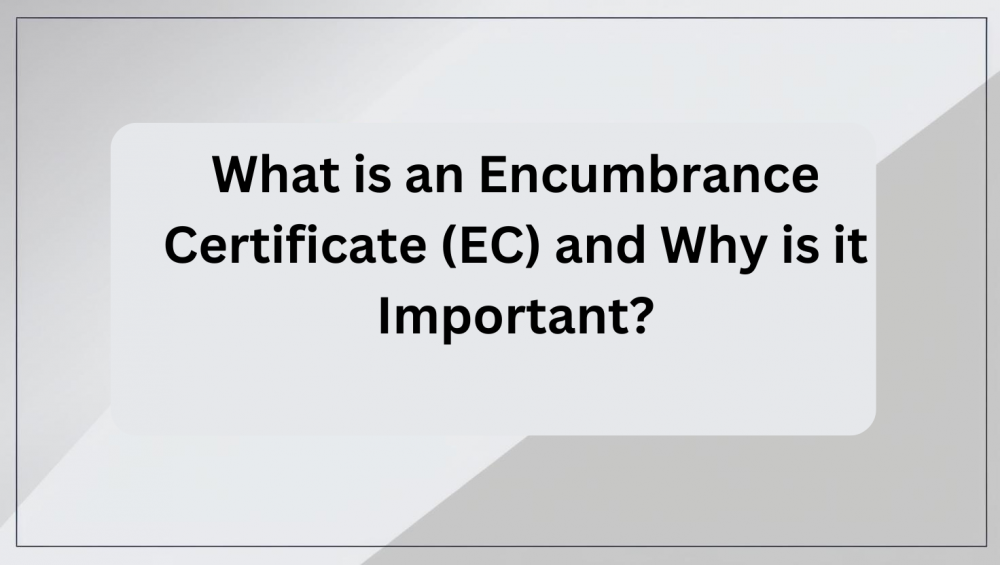 What is an Encumbrance Certificate (EC) and Why is it Important