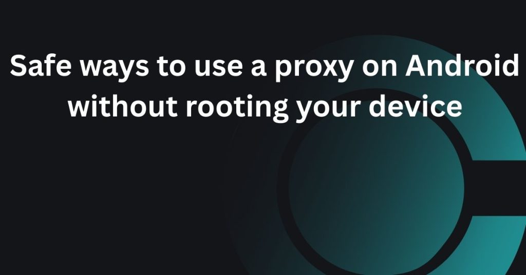 proxy secure without android root