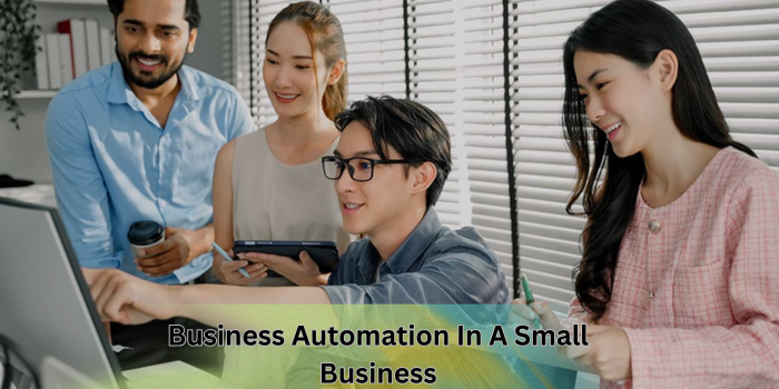 What Is Business Automation In A Small Business?