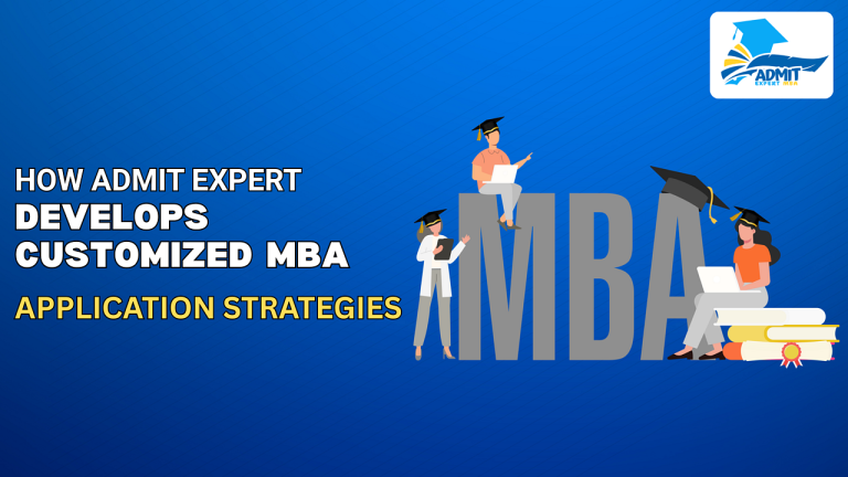 How Admit Expert Develops Customized MBA Application Strategies