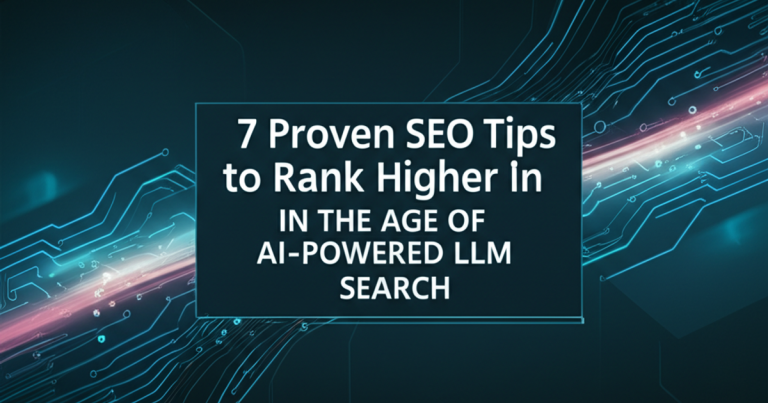 7 Proven SEO Tips to Rank Higher in the Age of AI-Powered LLM Search_short