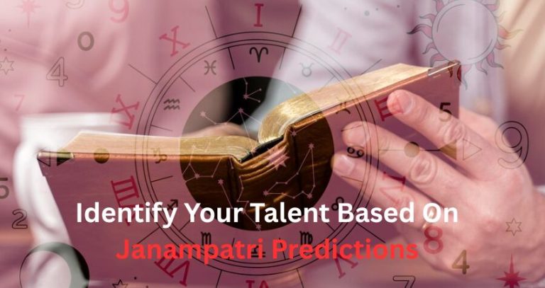 Identify Your Talent Based On Janampatri Predictions