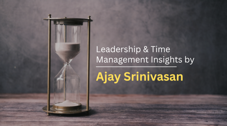 Leadership & Time Management Insights by Ajay Srinivasan