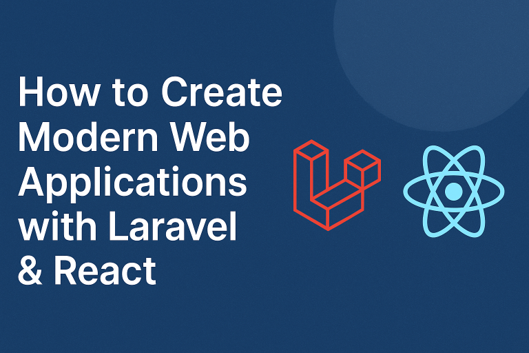 How to Create Modern Web Applications with Laravel & React