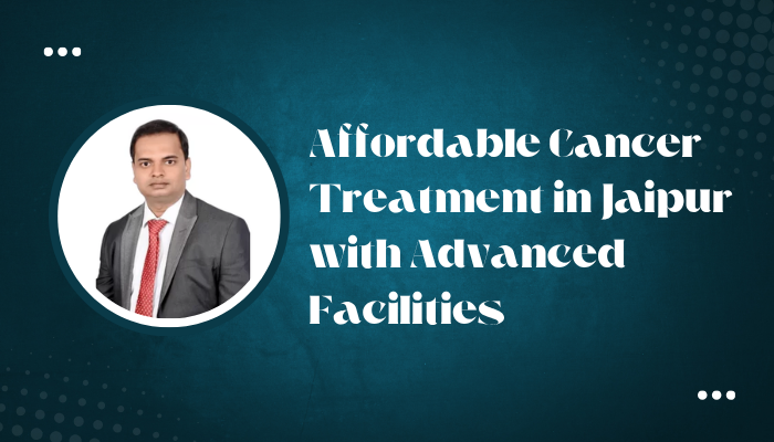 cancer treatment in jaipur