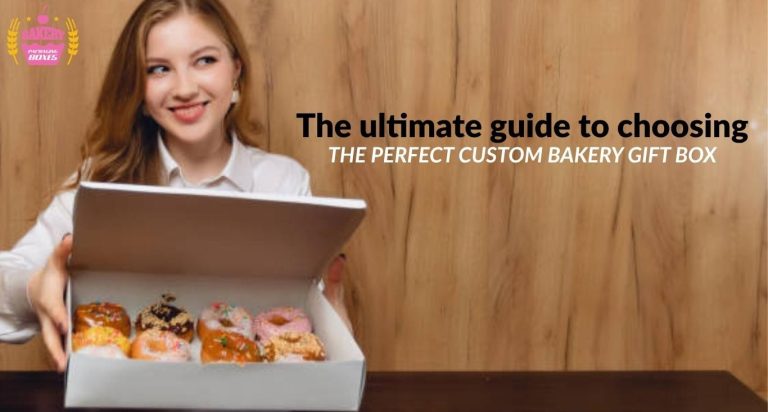 The ultimate guide to choosing the perfect custom bakery gift box