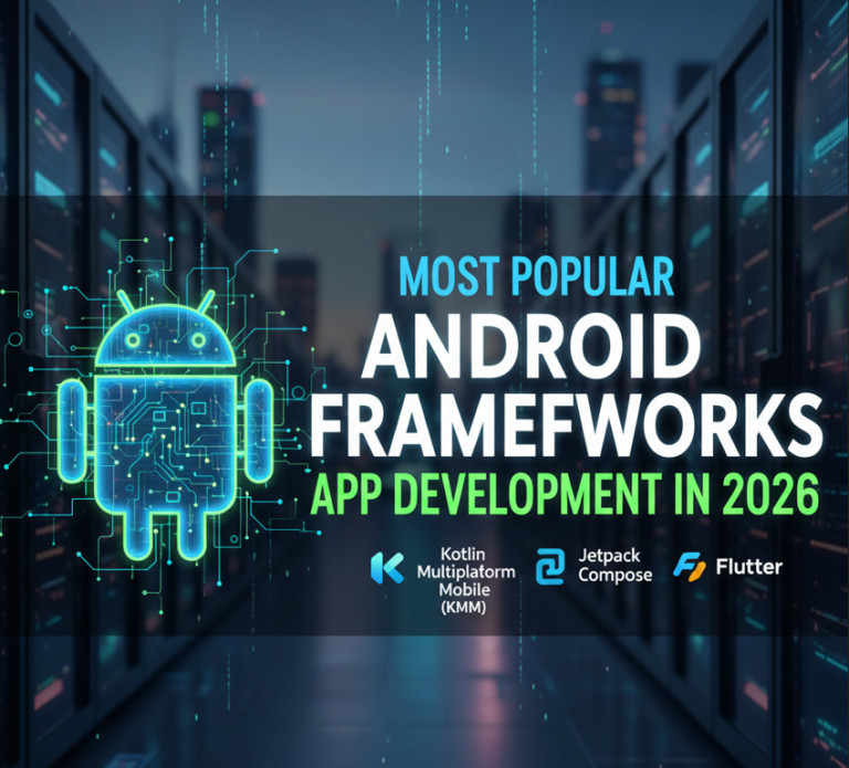 Most Popular Android Frameworks for App Development in 2026