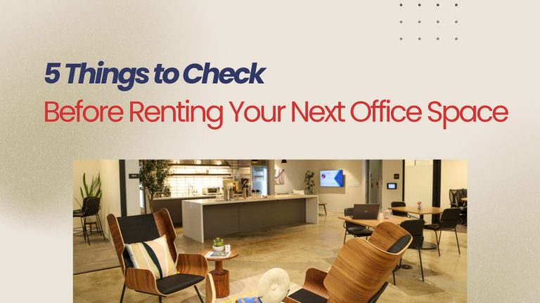 5 Things to Check Before Renting Your Next Office Space