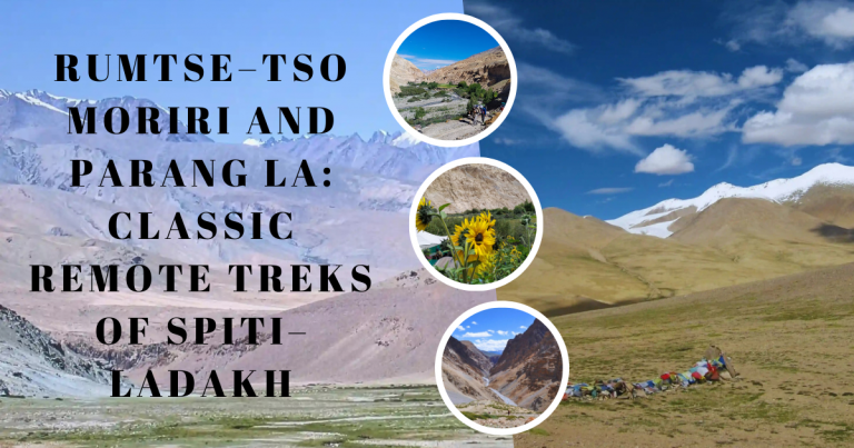 Rumtse–Tso Moriri and Parang La: Classic Remote Treks of Spiti–Ladakh