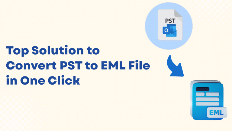 Top Solution to Convert PST to EML File in One Click