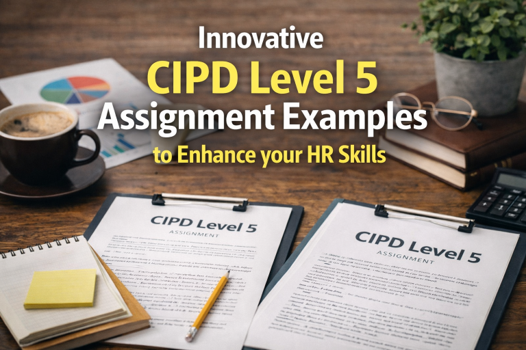 Innovative CIPD Level 5 Assignment Examples to Enhance your HR Skill