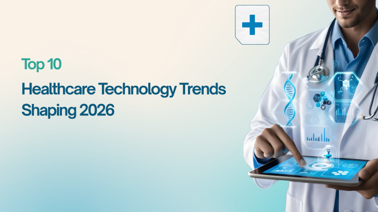 Top 10 Healthcare Technology Trends Shaping 2026