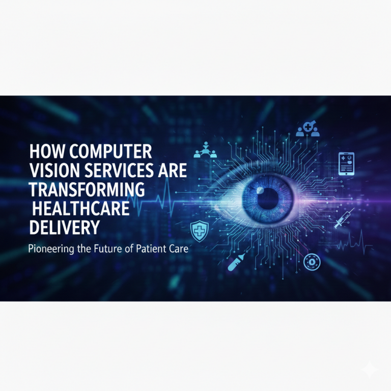 How Computer Vision Services Are Transforming Healthcare Delivery