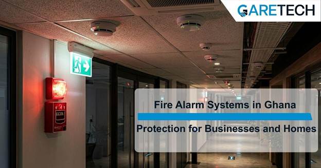 Fire Alarm Systems in Ghana: Reliable Protection for Businesses and Homes