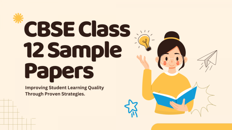 CBSE Class 12 Sample Papers: Put ‘Performance’ Ahead of ‘Preparation’