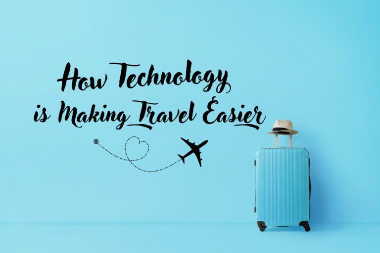 How Technology is Making Travel Easier Than Ever
