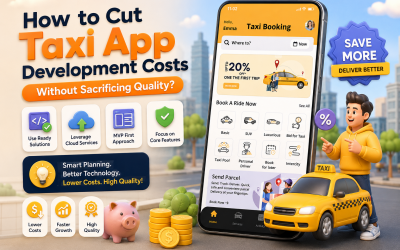 How to Cut Taxi App Development Costs Without Sacrificing Quality