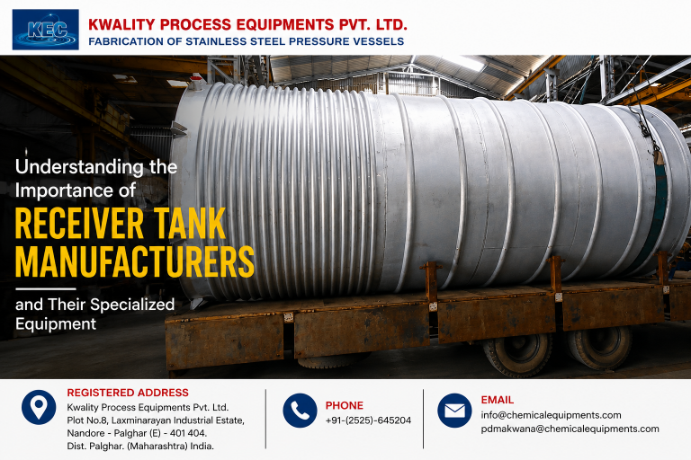 Understanding the Importance of Chemical Receiver Tank Manufacturers and Their Specialized Equipment