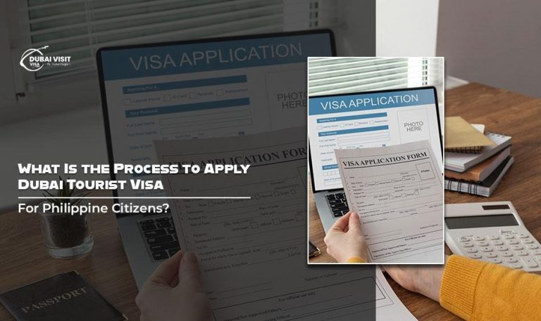 What Is The Process To Apply Dubai Tourist Visa For Philippine Citizens?