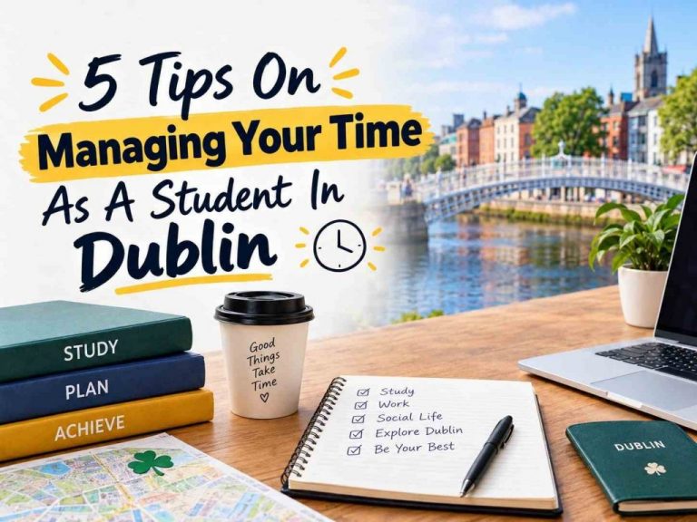 5 Tips On Managing Your Time As A Student In Dublin